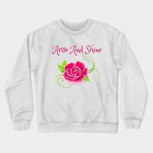 Arise and Shine Crewneck Sweatshirt